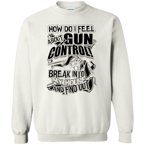 Coolest Shooter T Shirt, How Do I Feel About Gun Control Sweatshirt