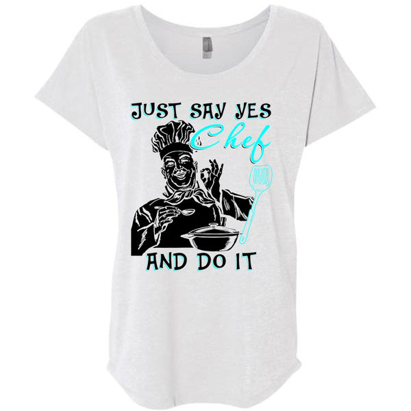 Just Say Yes Chef And Do It T Shirt, I Love Cooking T Shirt, Awesome T-Shirts