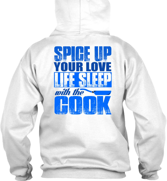 Life Sleep With The Cook T Shirt, I Love Cooking T Shirt