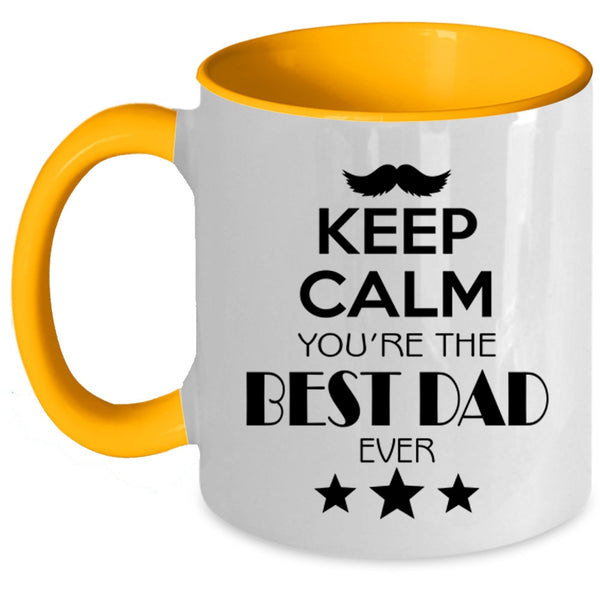 Keep Calm You're The Best Dad Ever Mug, Daddy Cup