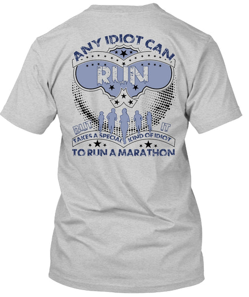 Any Idiot Can Run T Shirt, I Love Running T Shirt