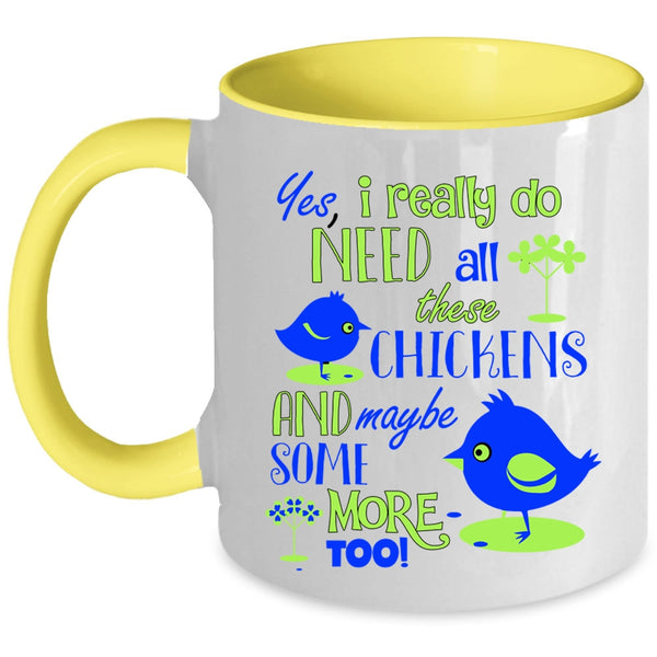Funny Chickens Coffee Mug, I Really Do Need All These Chickens Accent Mug