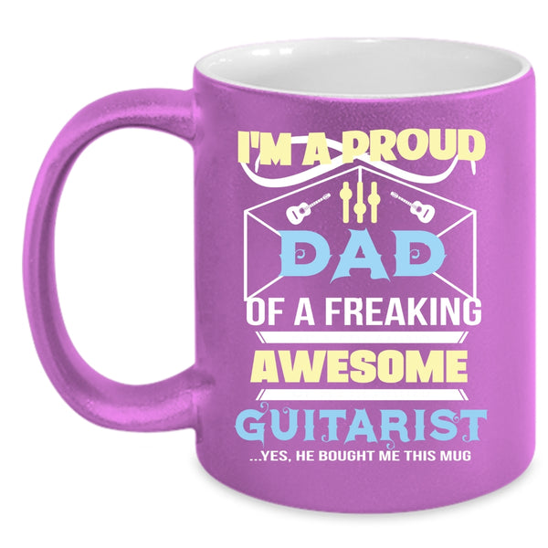 I'm A Proud Dad Of A Guitarist Coffee Mug, Awesome Guitarist Coffee Cup