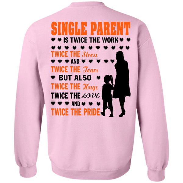 Being A Papa T Shirt, Single Parent Is Twice The Work Sweatshirt