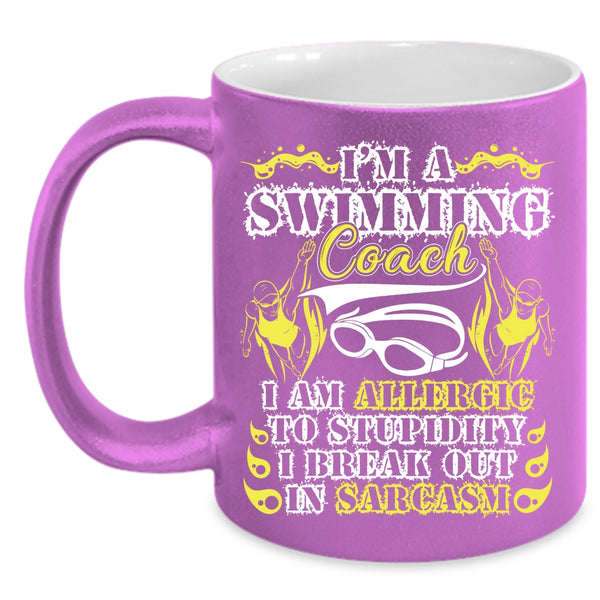 I'm A Swimming Coach Coffee Mug, I Am Allergic To Stupidity Coffee Cup