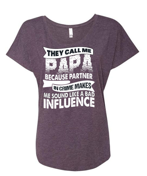They Call Me Papa T Shirt, Being A Daddy T Shirt, Cool Shirt (Ladies' Triblend Dolman Sleeve)
