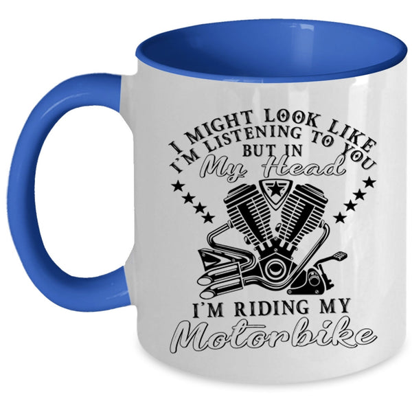 I Love Motorbike Coffee Mug, In My Head I'm Riding My Motorbike Accent Mug