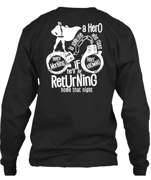 He'll Be Returning Home That Night T Shirt, Being A Police T Shirt