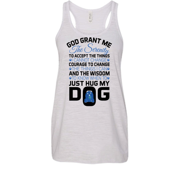 God Grant Me The Serenity T Shirt, I Love My Dog T Shirt, Awesome t-shirts