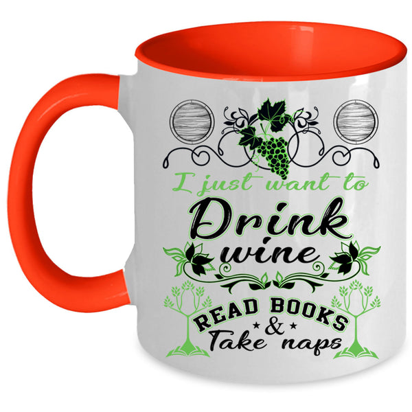 Funny Coffee Mug, I Just Want To Drink Wine Read Books Accent Mug