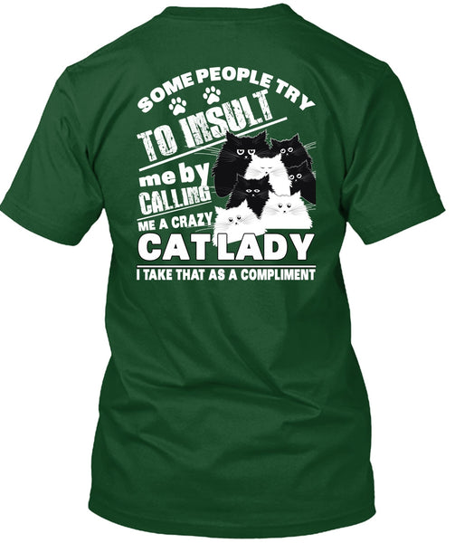 Calling Me A Crazy Cat Lady T Shirt, Some People Try To Insult T Shirt