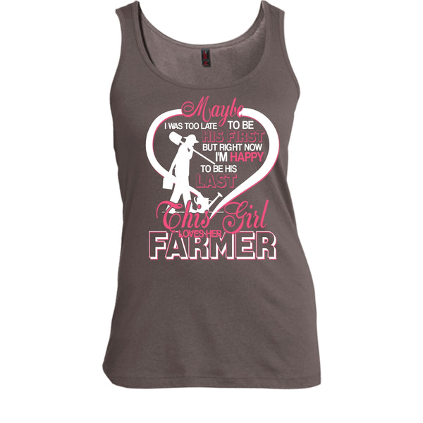 I'm Happy To Be His Last T Shirt, This Girl Loves Her Farmer T Shirt, Cool T Shirt