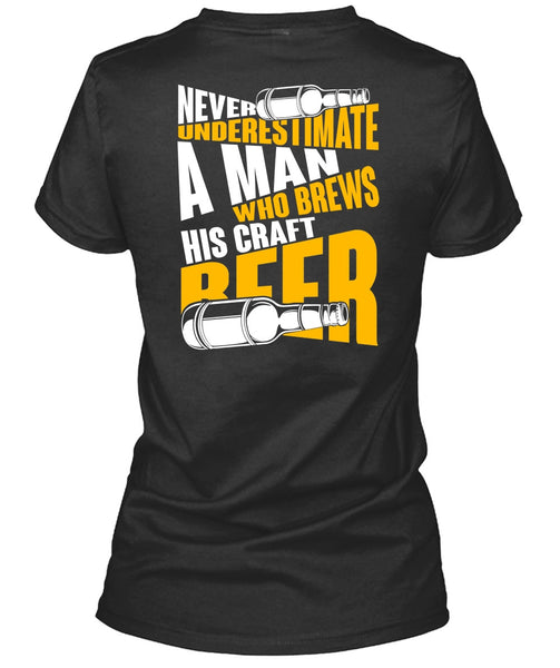 Never Underestimate A Man T Shirt, Brews His Craft Beer T Shirt