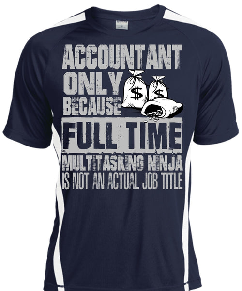 Accountant Only T Shirt, Full Time Multitasking T Shirt, Cool Shirt