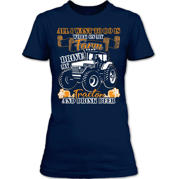 All I Want To Do Work On My Farm T Shirt, Drive My Tractor T Shirt