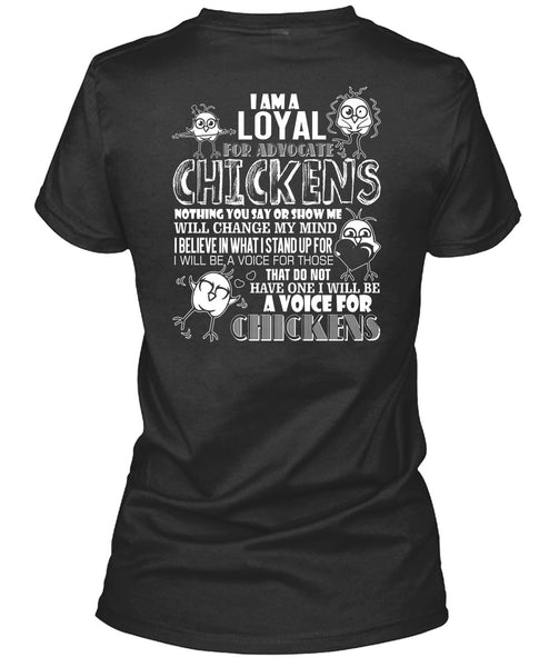 I Am A Loyal For Advocate Chickens T Shirt, Being A Farmer T Shirt
