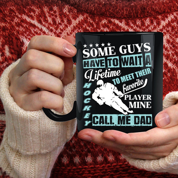 My Favorite Hockey Player Call Me Dad Coffee Mug, Daddy Coffee Cup