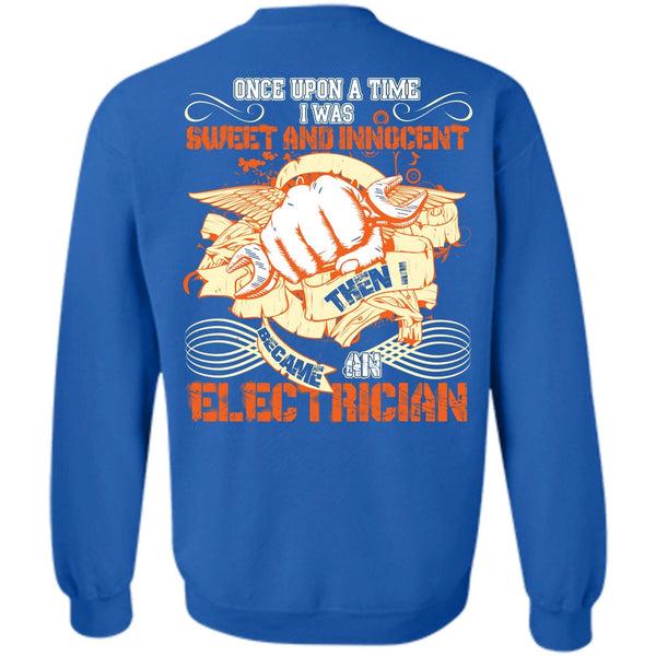 I Was Sweet And Innocent T Shirt, I Love Electrician Sweatshirt