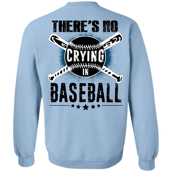 Being A Coach Baseball T Shirt, There's No Crying In Baseball Sweatshirt