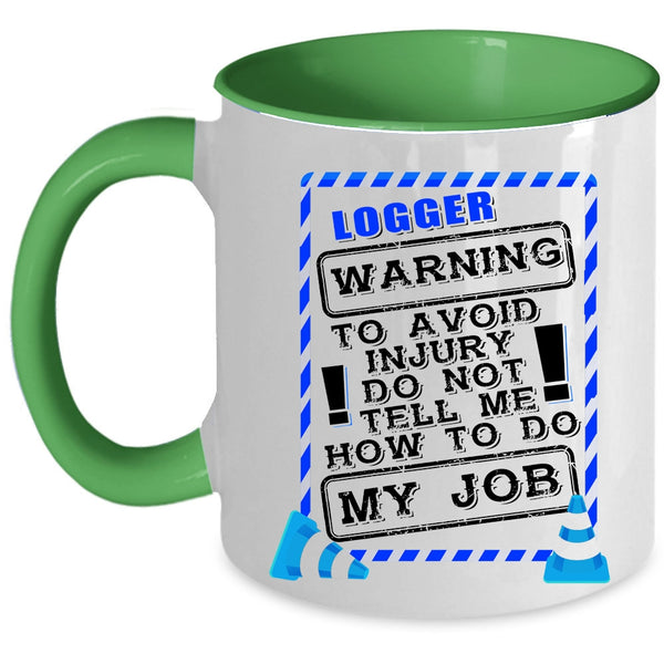 Awesome Gift For Logger Coffee Mug, Logger Accent Mug