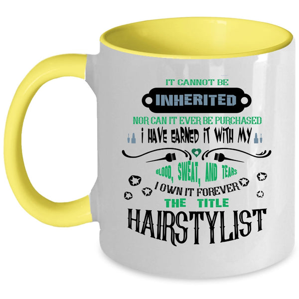 Funny Hair Styling Coffee Mug, I Own It Forever The Title Hairstylist Accent Mug