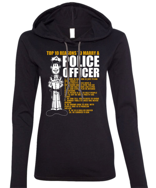 Top 10 Reasons To Marry A Police Officer T Shirt, Being A Police T Shirt (Anvil Ladies Ringspun Hooded)