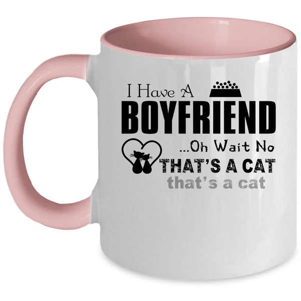 I Have A Boyfriend Cup, I Love A Cat Mug