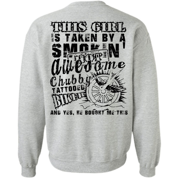 Being A Biker T Shirt, This Girl Is Taken By A Smoking Hot Chubby Tattooed Biker Sweatshirt