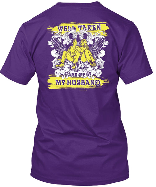 Well Taken Care Of By My Husband T Shirt, Being A Husband T Shirt