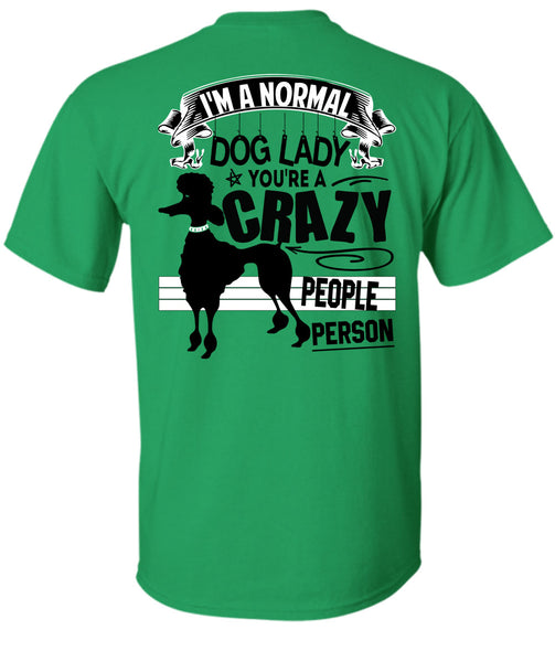 I'm A Normal Dog Lady T Shirt, I Love Dogs T Shirt