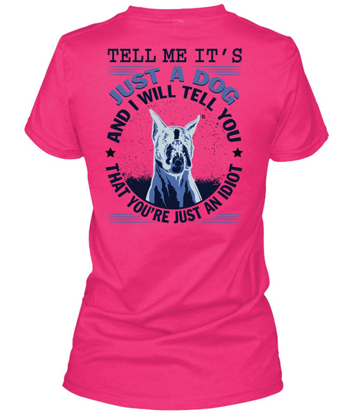 Tell Me It's Just A Dog T Shirt, My Favorite T Shirt