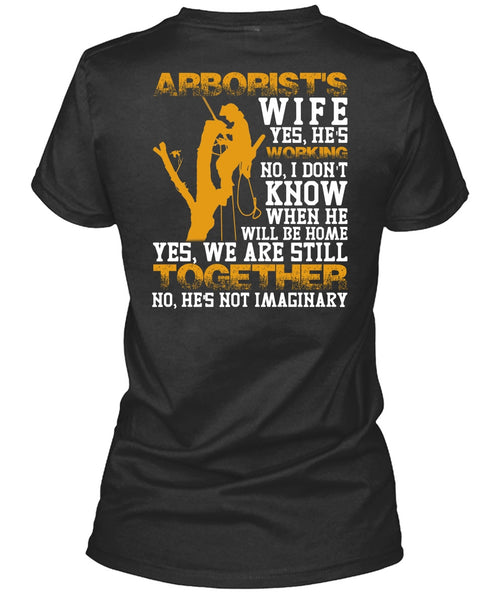 Arborist's Wife T Shirt, We Are Still Together T Shirt