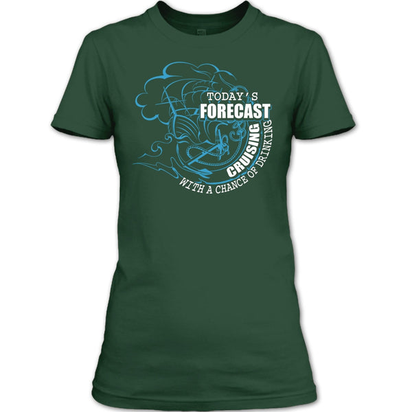 Today's Forecast Cruising T Shirt, With A Chance Of Drinking T Shirt