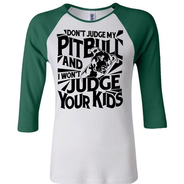 Don't Judge My Pit Bull T Shirt, I Love Dog T Shirt, Awesome T-Shirts