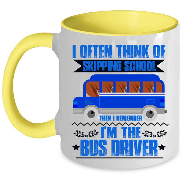I'm The Bus Driver Coffee Mug, I Often Think Of Skipping School Accent Mug