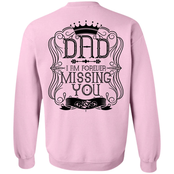 I Love Dad T Shirt, I Am Forever Missing You Sweatshirt