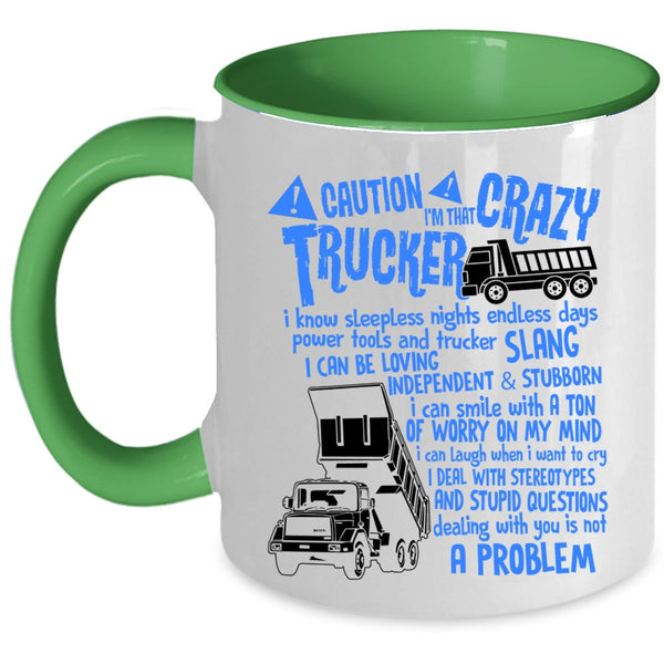 Crazy Trucker Coffee Mug, I'm That Crazy Trucker Accent Mug