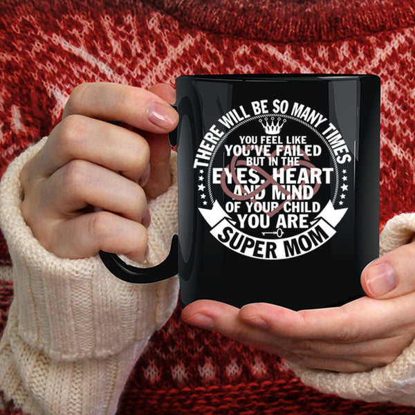 In The Eyes Heart And Mind Coffee Mug, You Are Mom Coffee Cup