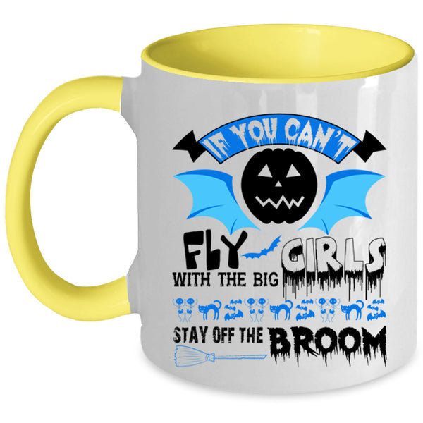 Scary Halloween Coffee Mug, If You Can't Fly With The Big Girls Accent Mug