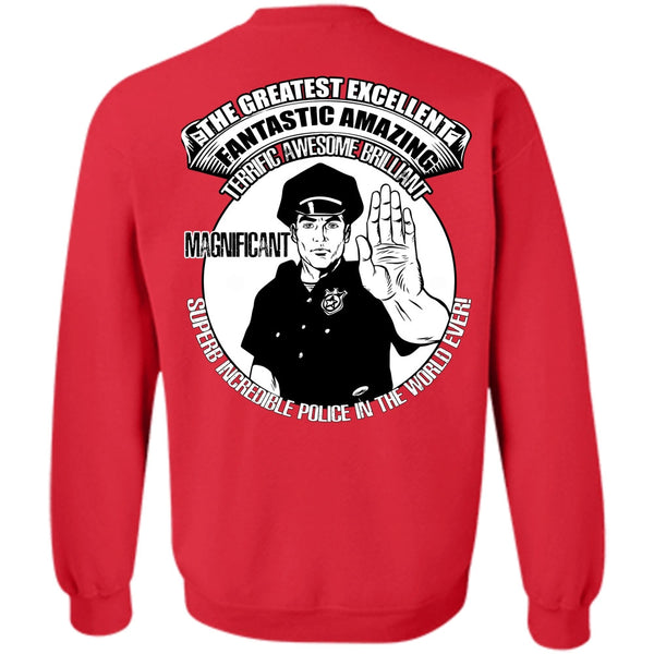 Fantastic Amazing T Shirt, I Love Police Sweatshirt