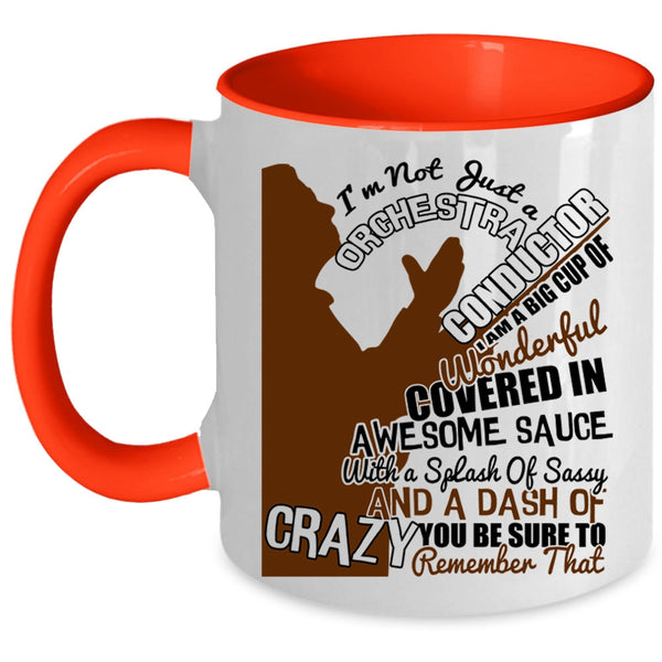 Cute Orchestra Conductor Coffee Mug, I'm Not Just A Orchestra Conductor Accent Mug