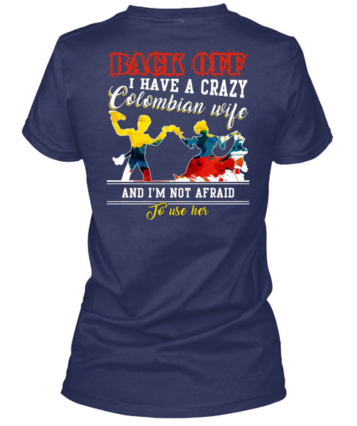 I Have A Crazy Colombian Wife T Shirt, I Love Wife T Shirt