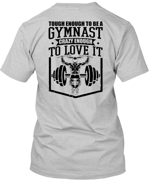 Tough Enough To Be A Gymnast T Shirt, I Love Gym T Shirt