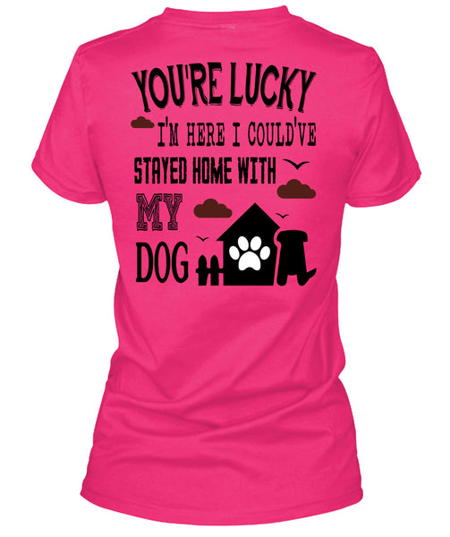 I Could've Stayed Home With My Dog T Shirt, Loving T Shirt