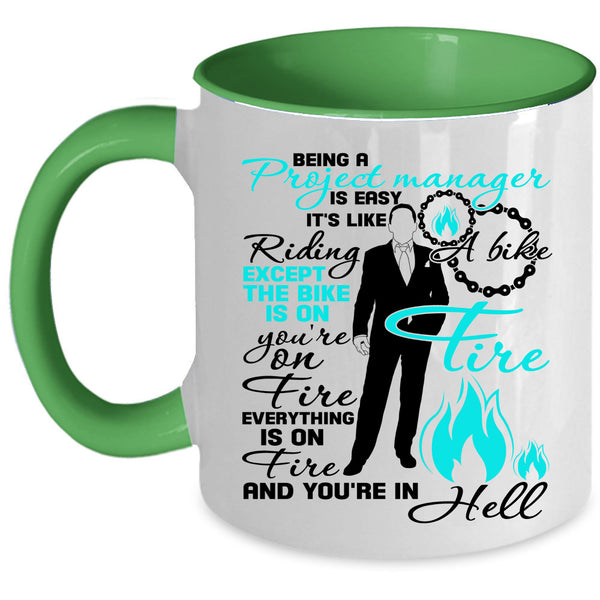 Cool Job Title Coffee Mug, Being A Project Manager Is Easy Accent Mug