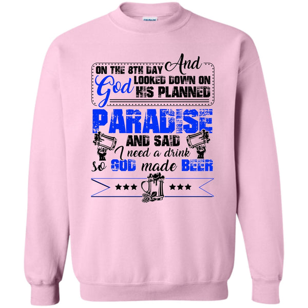 Coolest Beer Drinker T Shirt, On The 8TH Day Sweatshirt