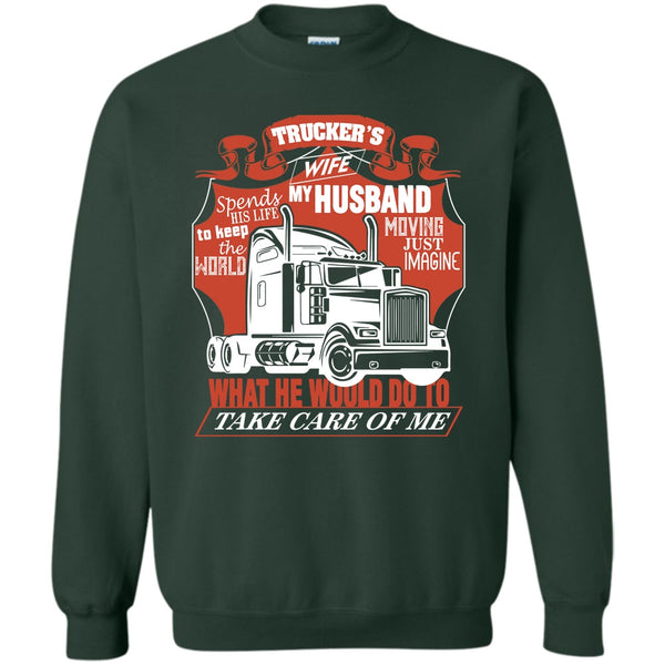 Trucker My Husband T Shirt, I Am A Trucker's Wife Sweatshirt