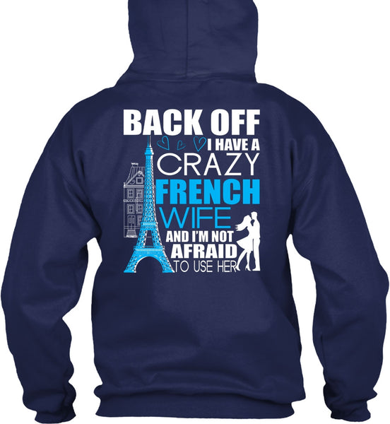 I Have A Crazy French Wife T Shirt, Being A Wife T Shirt