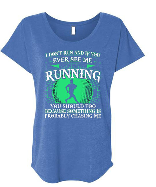 See Me Running T Shirt, I Don't Run T Shirt, Cool Shirt (Ladies' Triblend Dolman Sleeve)