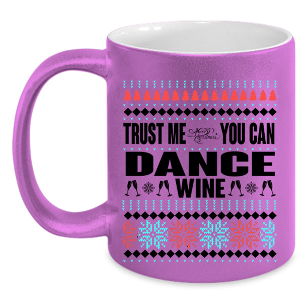 You Can Dance Wine Coffee Mug, Merry Christmas Accent Mug